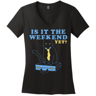 Is It The Weekend Yet Funny Cat Women's V-Neck T-Shirt