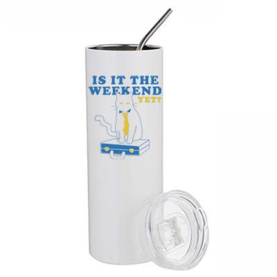 Is It The Weekend Yet Funny Cat Stainless Steel Tumbler