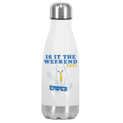 Is It The Weekend Yet Funny Cat Stainless Steel Insulated Water Bottle