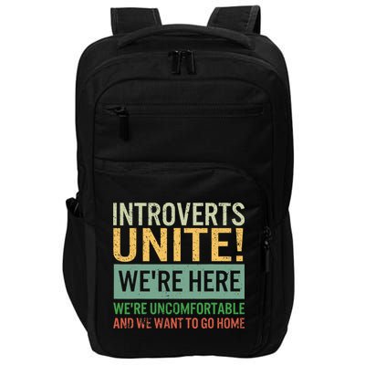 Introvert Introverts Unite Here Uncomfortable Want Go Home Impact Tech Backpack