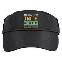 Introvert Introverts Unite Here Uncomfortable Want Go Home Adult Drive Performance Visor