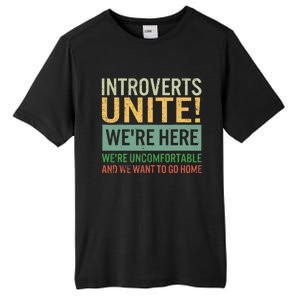 Introvert Introverts Unite Here Uncomfortable Want Go Home Tall Fusion ChromaSoft Performance T-Shirt