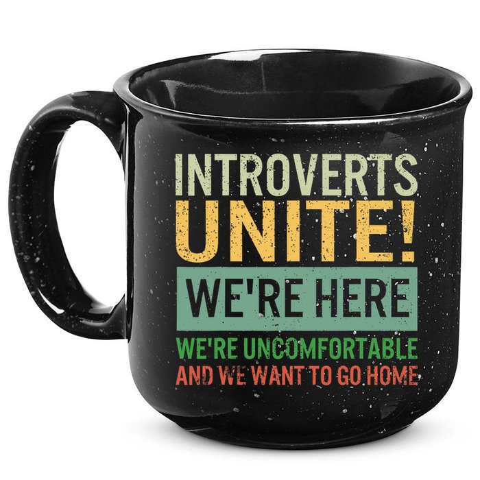Introvert Introverts Unite Here Uncomfortable Want Go Home 15oz Campfire Ceramic Mug