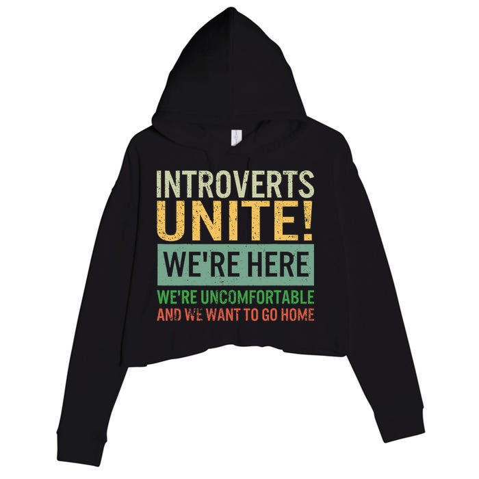 Introvert Introverts Unite Here Uncomfortable Want Go Home Crop Fleece Hoodie