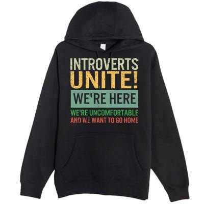 Introvert Introverts Unite Here Uncomfortable Want Go Home Premium Pullover Hoodie