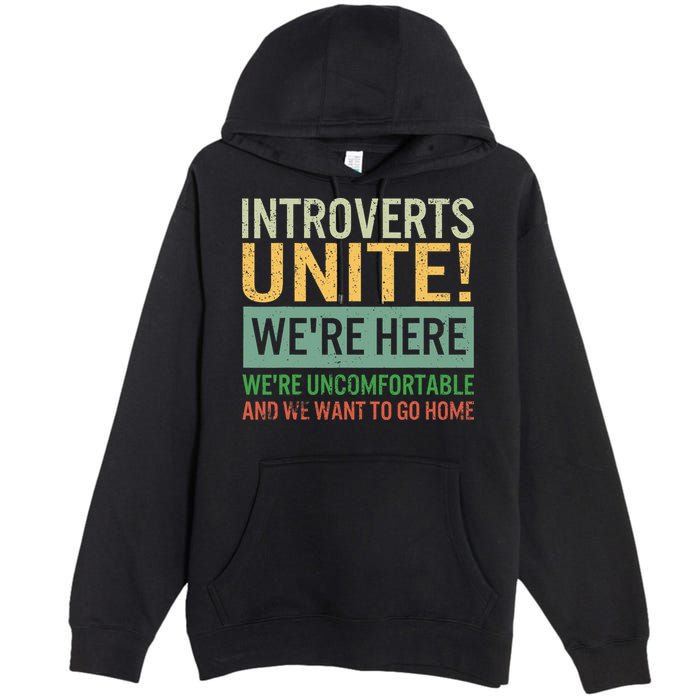 Introvert Introverts Unite Here Uncomfortable Want Go Home Premium Pullover Hoodie