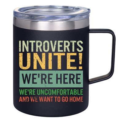 Introvert Introverts Unite Here Uncomfortable Want Go Home 12oz Stainless Steel Coffee Mug