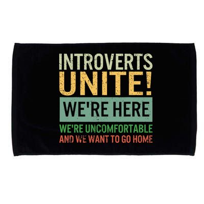 Introvert Introverts Unite Here Uncomfortable Want Go Home Microfiber Hand Towel