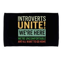 Introvert Introverts Unite Here Uncomfortable Want Go Home Microfiber Hand Towel