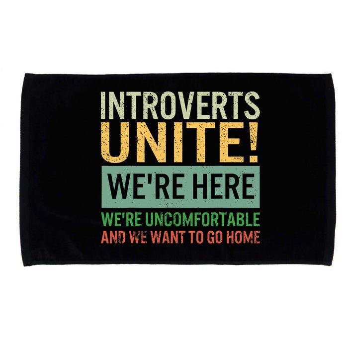 Introvert Introverts Unite Here Uncomfortable Want Go Home Microfiber Hand Towel