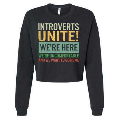 Introvert Introverts Unite Here Uncomfortable Want Go Home Cropped Pullover Crew