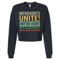 Introvert Introverts Unite Here Uncomfortable Want Go Home Cropped Pullover Crew