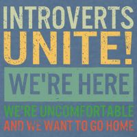 Introvert Introverts Unite Here Uncomfortable Want Go Home Garment-Dyed Sweatshirt