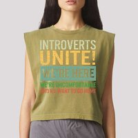 Introvert Introverts Unite Here Uncomfortable Want Go Home Garment-Dyed Women's Muscle Tee