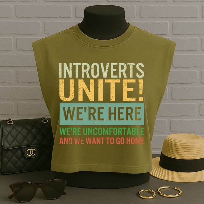 Introvert Introverts Unite Here Uncomfortable Want Go Home Garment-Dyed Women's Muscle Tee