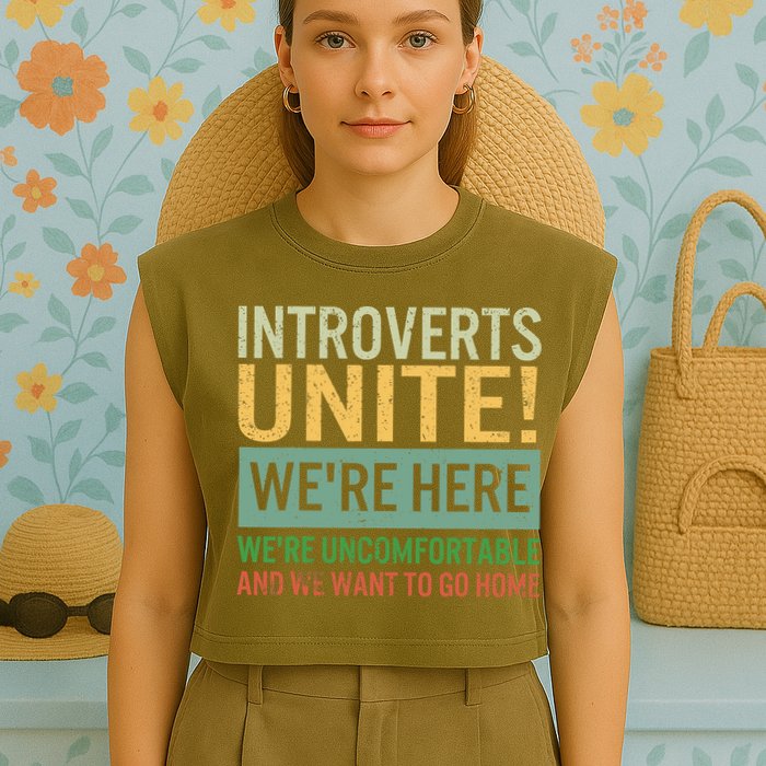 Introvert Introverts Unite Here Uncomfortable Want Go Home Garment-Dyed Women's Muscle Tee