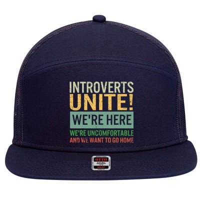 Introvert Introverts Unite Here Uncomfortable Want Go Home 7 Panel Mesh Trucker Snapback Hat