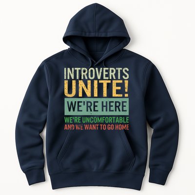 Introvert Introverts Unite Here Uncomfortable Want Go Home Hoodie