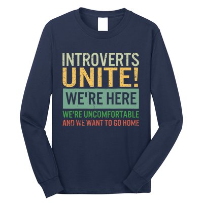 Introvert Introverts Unite Here Uncomfortable Want Go Home Long Sleeve Shirt