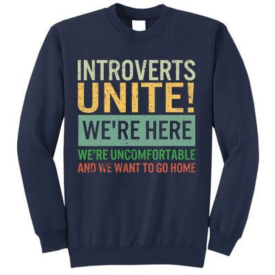 Introvert Introverts Unite Here Uncomfortable Want Go Home Sweatshirt