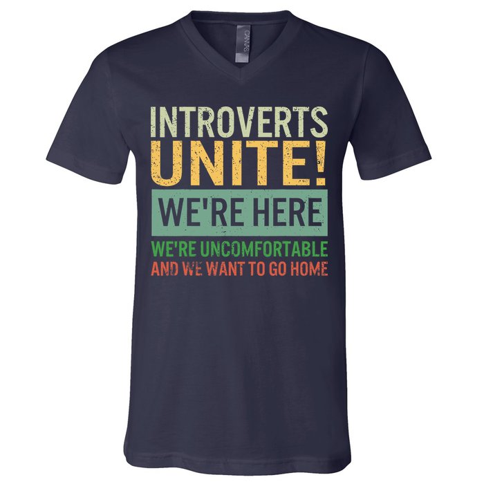 Introvert Introverts Unite Here Uncomfortable Want Go Home V-Neck T-Shirt