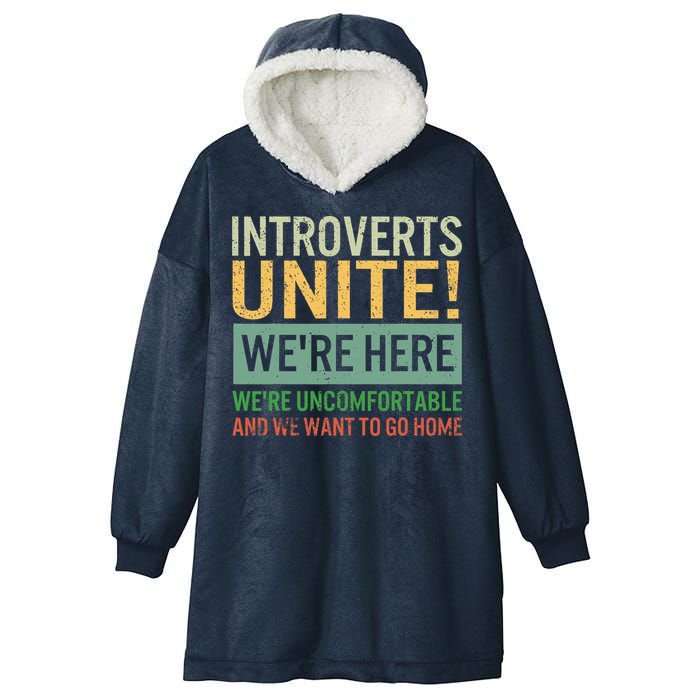 Introvert Introverts Unite Here Uncomfortable Want Go Home Hooded Wearable Blanket