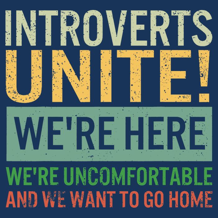 Introvert Introverts Unite Here Uncomfortable Want Go Home Button