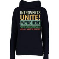 Introvert Introverts Unite Here Uncomfortable Want Go Home Womens Funnel Neck Pullover Hood