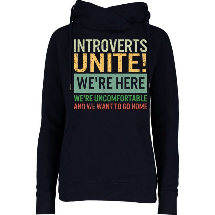 Introvert Introverts Unite Here Uncomfortable Want Go Home Womens Funnel Neck Pullover Hood