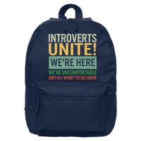 Introvert Introverts Unite Here Uncomfortable Want Go Home 16 in Basic Backpack