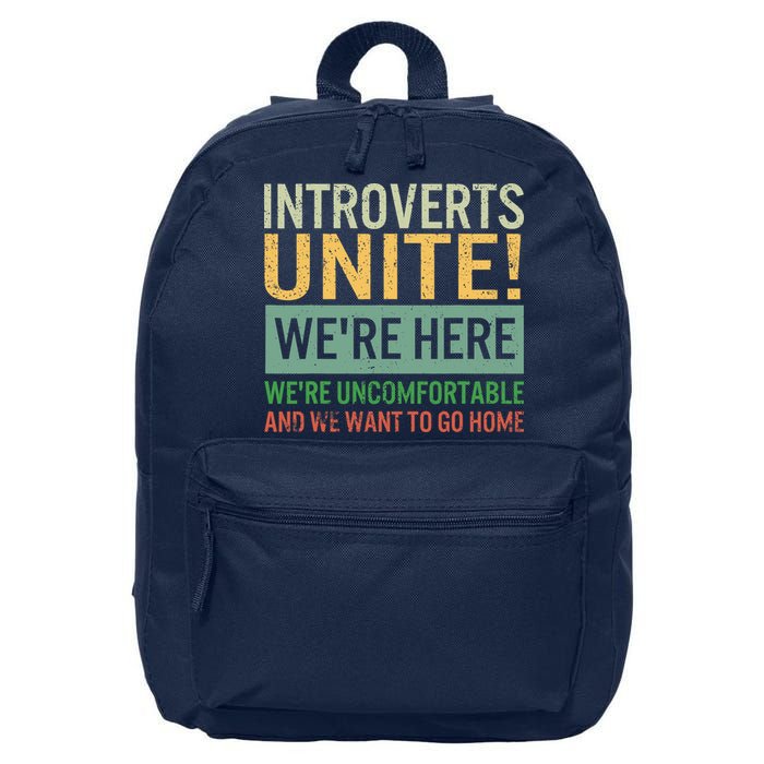 Introvert Introverts Unite Here Uncomfortable Want Go Home 16 in Basic Backpack