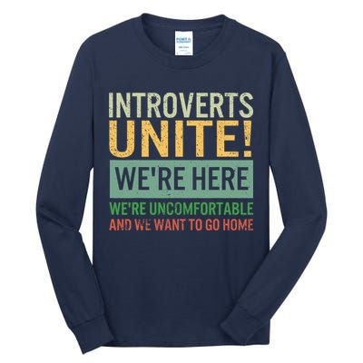 Introvert Introverts Unite Here Uncomfortable Want Go Home Tall Long Sleeve T-Shirt