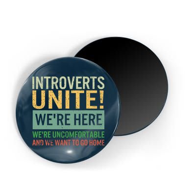 Introvert Introverts Unite Here Uncomfortable Want Go Home Magnet