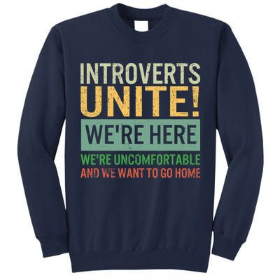 Introvert Introverts Unite Here Uncomfortable Want Go Home Tall Sweatshirt