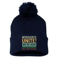 Introvert Introverts Unite Here Uncomfortable Want Go Home Pom Pom 12in Knit Beanie