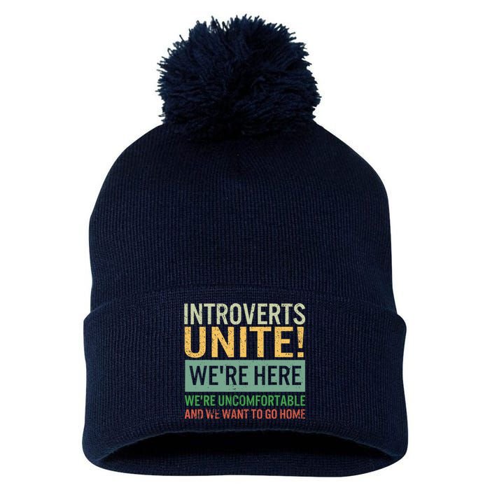 Introvert Introverts Unite Here Uncomfortable Want Go Home Pom Pom 12in Knit Beanie