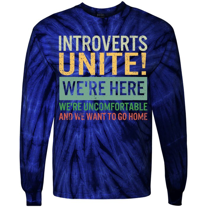 Introvert Introverts Unite Here Uncomfortable Want Go Home Tie-Dye Long Sleeve Shirt