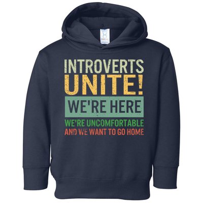 Introvert Introverts Unite Here Uncomfortable Want Go Home Toddler Hoodie