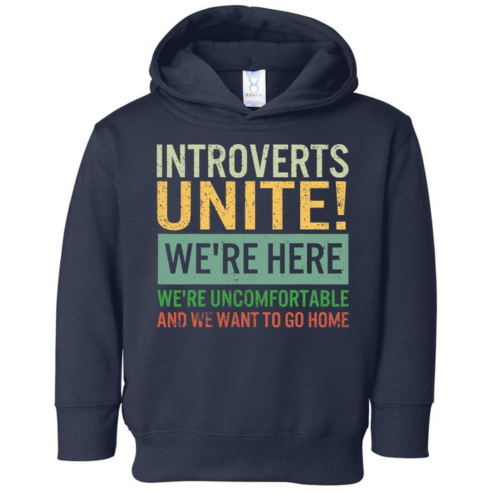 Introvert Introverts Unite Here Uncomfortable Want Go Home Toddler Hoodie