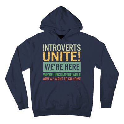 Introvert Introverts Unite Here Uncomfortable Want Go Home Tall Hoodie