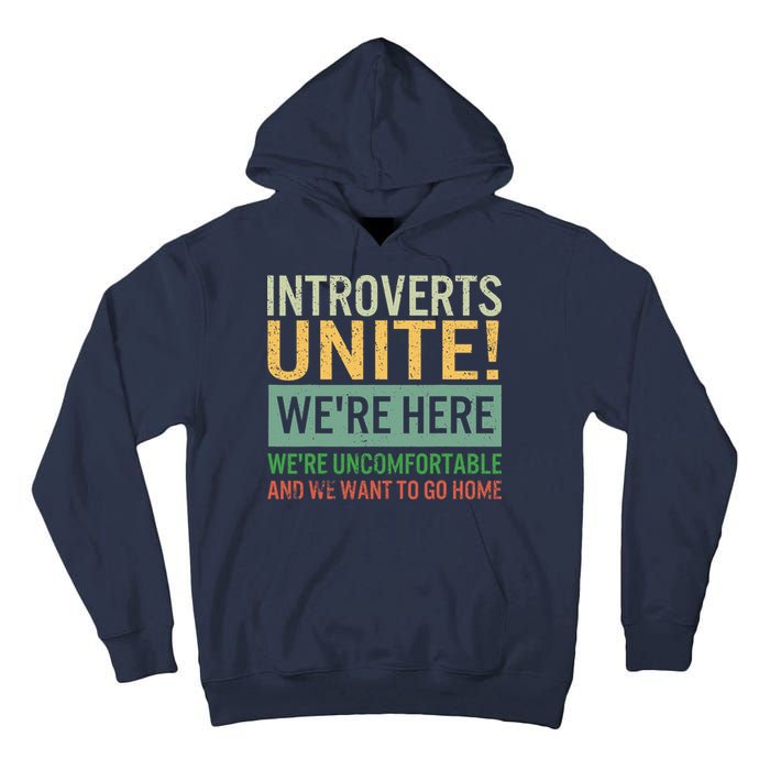 Introvert Introverts Unite Here Uncomfortable Want Go Home Tall Hoodie