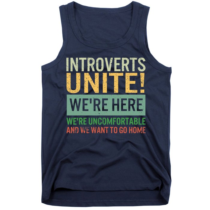 Introvert Introverts Unite Here Uncomfortable Want Go Home Tank Top