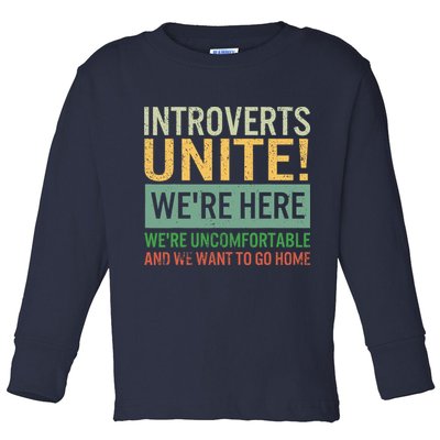 Introvert Introverts Unite Here Uncomfortable Want Go Home Toddler Long Sleeve Shirt