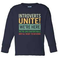 Introvert Introverts Unite Here Uncomfortable Want Go Home Toddler Long Sleeve Shirt