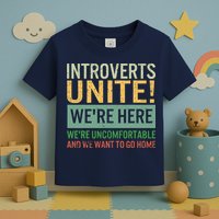 Introvert Introverts Unite Here Uncomfortable Want Go Home Toddler T-Shirt