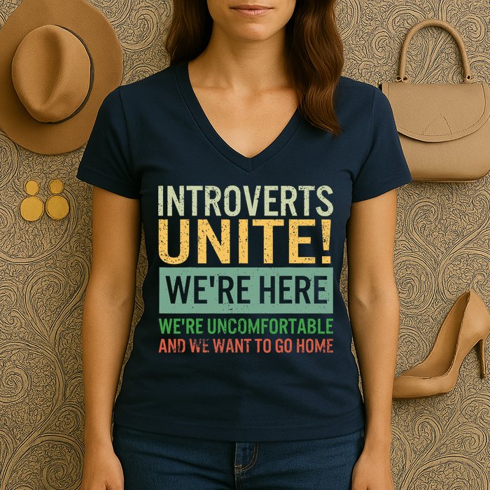 Introvert Introverts Unite Here Uncomfortable Want Go Home Women's V-Neck T-Shirt
