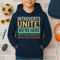 Introvert Introverts Unite Here Uncomfortable Want Go Home Kids Hoodie