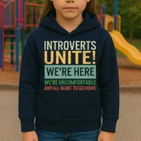 Introvert Introverts Unite Here Uncomfortable Want Go Home Kids Hoodie
