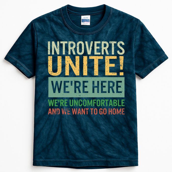 Introvert Introverts Unite Here Uncomfortable Want Go Home Kids Tie-Dye T-Shirt