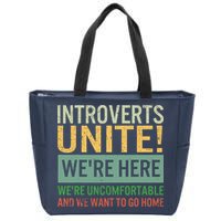Introvert Introverts Unite Here Uncomfortable Want Go Home Zip Tote Bag